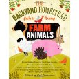 Backyard Homestead Guide to Raising Farm Animals