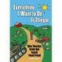 Everything I Want to do is Illegal